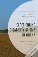 Experiencing Disability Stigma In Ghana