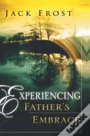 Experiencing Father'S Embrace