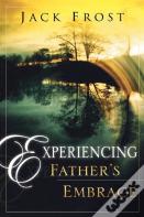 Experiencing Father'S Embrace