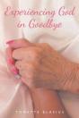 Experiencing God In Goodbye - Preview