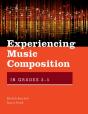Experiencing Music Composition In Grades 3-5 - Preview