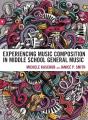 Experiencing Music Composition In Middle School General Music - Preview