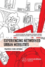 Experiencing Networked Urban Mobilities - Preview