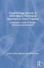 Experiencing Speech: A Skills-Based, Panlingual Approach To Actor Training - Preview