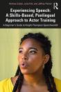 Experiencing Speech: A Skills-Based, Panlingual Approach To Actor Training - Preview