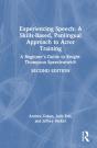 Experiencing Speech: A Skills-Based, Panlingual Approach To Actor Training - Preview