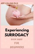 Experiencing Surrogacy Book Guide For Beginners