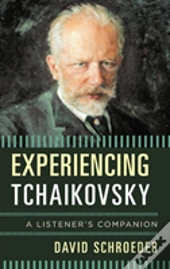 Experiencing Tchaikovsky