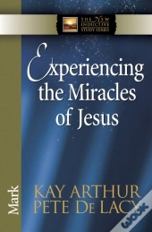 Experiencing The Miracles Of Jesus