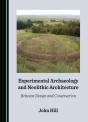 Experimental Archaeology And Neolithic Architecture - Preview