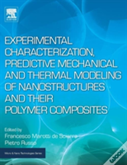 Capa do artigo Experimental Characterization, Predictive Mechanical And Thermal Modeling Of Nanostructures And Their Polymer Composites