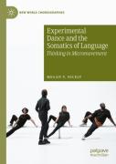 Experimental Dance And The Somatics Of Language