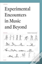 Experimental Encounters In Music And Beyond