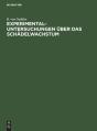 Experimental-Untersuchungen Uber Das Schadelwachstum - Preview