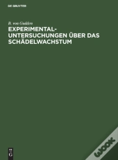 Experimental-Untersuchungen Uber Das Schadelwachstum