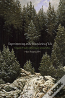 Experimenting At The Boundaries Of Life