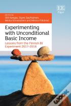 Experimenting With Unconditional Basic Income - Lessons From The Finnish Bi Experiment 2017-2018