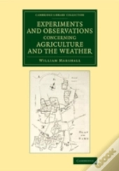 Experiments And Observations Concerning Agriculture And The Weather