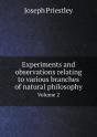 Experiments And Observations Relating To Various Branches Of Natural Philosophy Volume 2 - Preview