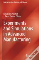 Experiments And Simulations In Advanced Manufacturing