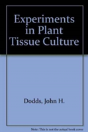 Experiments In Plant Tissue Culture - Preview