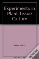 Experiments In Plant Tissue Culture
