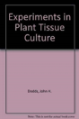 Experiments In Plant Tissue Culture - Preview