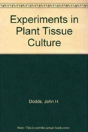 Experiments In Plant Tissue Culture - Preview