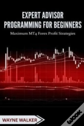 Expert Advisor Programming For Beginners