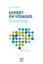 Expert En Visages ; Pourquoi L'Est-On ? Comment Le Devient-On, Pourquoi Ne L'Est-On Plus ? - Preview