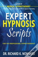 Expert Hypnosis Scripts For The Professional Hypnotherapist