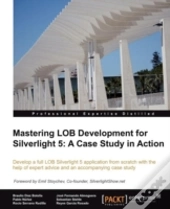 Expert Line Of Business Application Development For Silverlight 5: Quick Start Guide