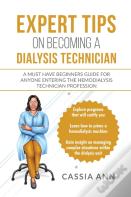 Expert Tips On Becoming A Dialysis Technician