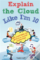 Explain The Cloud Like I'M 10