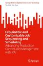 Explainable And Customizable Job Sequencing And Scheduling - Preview