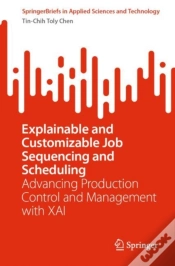 Capa do artigo Explainable And Customizable Job Sequencing And Scheduling