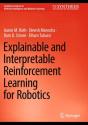 Explainable And Interpretable Reinforcement Learning For Robotics - Preview