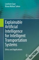 Explainable Artificial Intelligence For Intelligent Transportation Systems