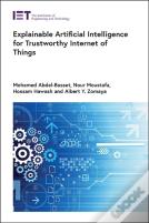 Explainable Artificial Intelligence For Trustworthy Internet Of Things