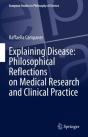 Explaining Disease: Philosophical Reflections On Medical Research And Clinical Practice - Preview