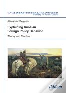 Explaining Russian Foreign Policy Behavior