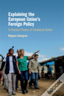 Explaining The European Union'S Foreign Policy