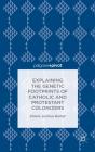 Explaining The Genetic Footprints Of Catholic And Protestant Colonizers - Preview
