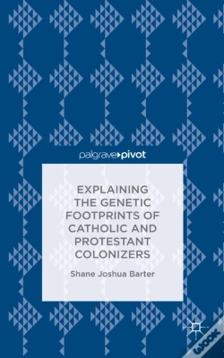 Capa do artigo Explaining The Genetic Footprints Of Catholic And Protestant Colonizers