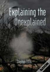 Explaining The Unexplained