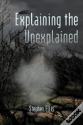 Explaining The Unexplained