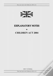 Explanatory Notes To Children Act 2004