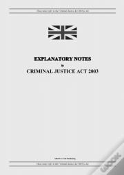Explanatory Notes To Criminal Justice Act 2003