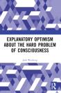 Explanatory Optimism About The Hard Problem Of Consciousness - Preview