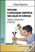 Explicar a Explicação Científica nas Aulas de Ciências
